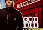 Dj KayReflex GOD DID UK Frosh Mixtape